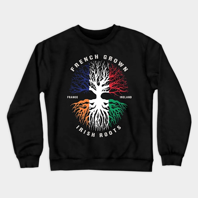 FRENCH Grown Irish Roots Ireland Flag  - Patricks Day Crewneck Sweatshirt by heart teeshirt